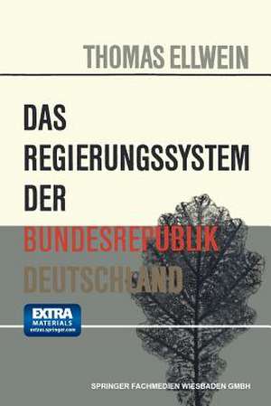 Das Regierungssystem der Bundesrepublik Deutschland de Thomas Ellwein