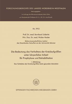 Die Bedeutung des Verhaltens der Kreislaufgrößen unter körperlicher Arbeit für Prophylaxe und Rehabilitation: I. Mitteilung: Das Verhalten der Kreislaufgrößen beim gesunden Menschen de Bernhard Lüderitz