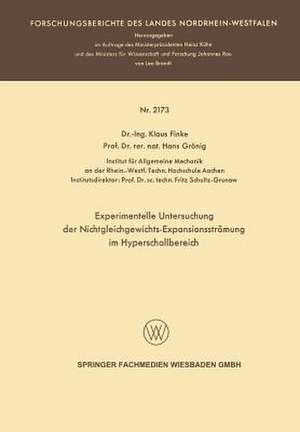 Experimentelle Untersuchung der Nichtgleichgewichts-Expansionsströmung im Hyperschallbereich de Klaus Hans Finke