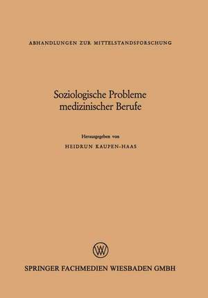 Soziologische Probleme medizinischer Berufe de Heidrun Kaupen-Haas