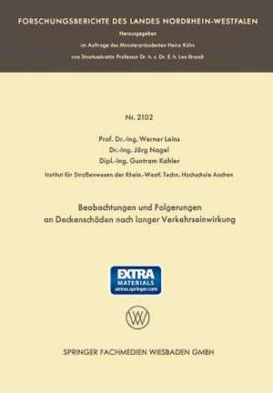 Beobachtungen und Folgerungen an Deckenschäden nach langer Verkehrseinwirkung: Auszug aus dem Abschlußbericht über die Versuchsstrecke B 60 [13] de Prof. Dr.-Ing. Werner Leins