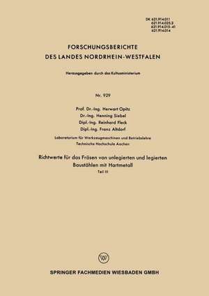 Richtwerte für das Fräsen von unlegierten und legierten Baustählen mit Hartmetall: Teil III de Herwart Opitz