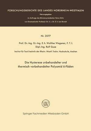 Die Hysterese unbehandelter und thermisch vorbehandelter Polyamid 6-Fäden de Walther Wegener