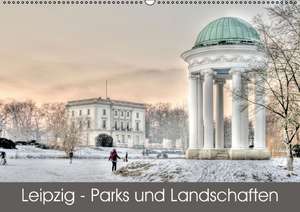 Leipzig - Parks und Landschaften (Wandkalender 2015 DIN A2 quer) de Jürgen Lüftner