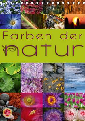 Farben der Natur / CH-Version (Tischkalender 2016 DIN A5 hoch) de Martina Cross