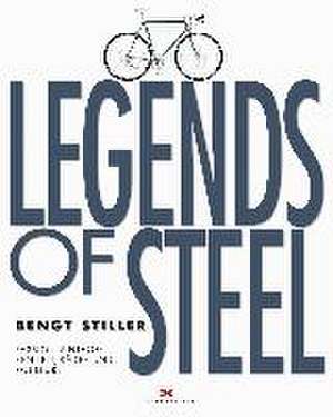 Legends of Steel de Bengt Stiller