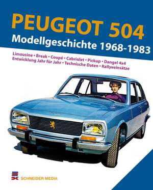 Peugeot 504. Modellgeschichte 1968-1983 de Jean-Patrick Baraillé