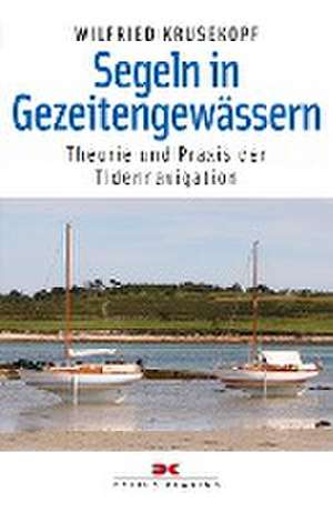 Segeln in Gezeitengewässern de Wilfried Krusekopf