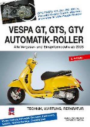 Vespa GT, GTS, GTV Automatik-Roller de Hans J. Schneider