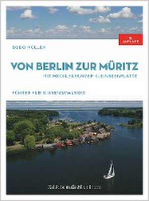 Von Berlin zur Müritz de Bodo Müller