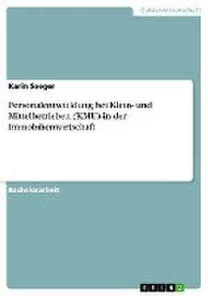 Personalentwicklung bei Klein- und Mittelbetrieben (KMU) in der Immobilienwirtschaft de Karin Seeger