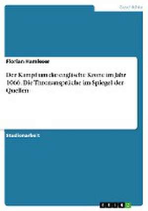 Der Kampf um die englische Krone im Jahr 1066. Die Thronansprüche im Spiegel der Quellen de Florian Hamleser