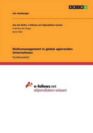 Risikomanagement in global agierenden Unternehmen de Jan Jessberger