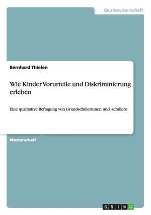 Wie Kinder Vorurteile und Diskriminierung erleben de Bernhard Thielen