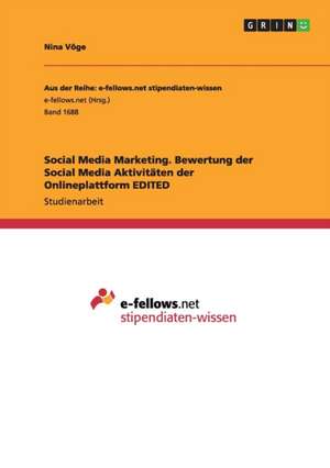 Social Media Marketing. Bewertung der Social Media Aktivitäten der Onlineplattform EDITED de Nina Vöge