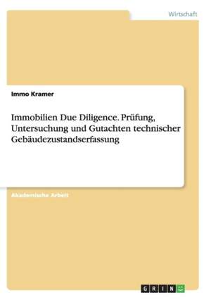 Immobilien Due Diligence. Prüfung, Untersuchung und Gutachten technischer Gebäudezustandserfassung de Immo Kramer