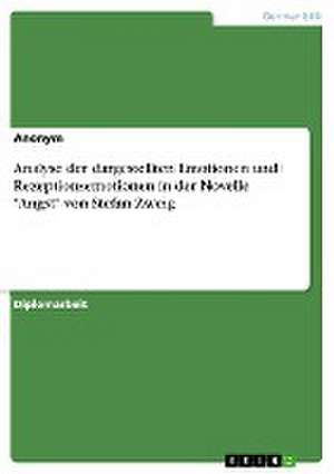 Analyse der dargestellten Emotionen und Rezeptionsemotionen in der Novelle "Angst" von Stefan Zweig