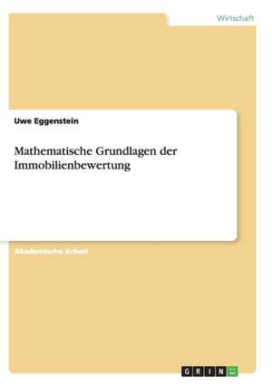 Mathematische Grundlagen der Immobilienbewertung de Uwe Eggenstein