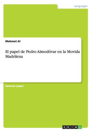 El papel de Pedro Almodo´var en la Movida Madrilena de Mehmet Al