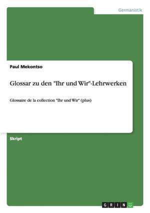 Glossar zu den "Ihr und Wir"-Lehrwerken de Paul Mekontso