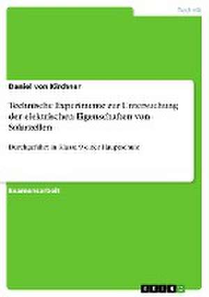 Technische Experimente zur Untersuchung der elektrischen Eigenschaften von Solarzellen de Daniel von Kirchner