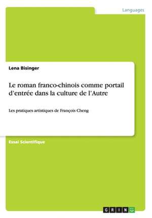 Le roman franco-chinois comme portail d'entrée dans la culture de l'Autre de Lena Bisinger