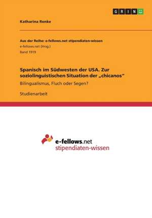 Spanisch Im Sudwesten Der USA. Zur Soziolinguistischen Situation Der "Chicanos" de Renke, Katharina