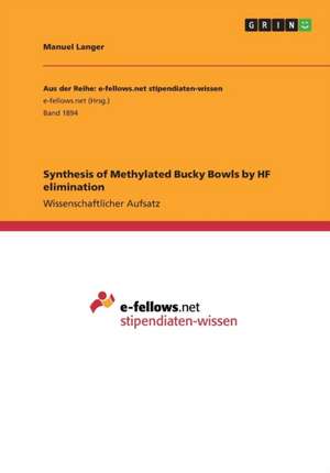 Synthesis of Methylated Bucky Bowls by HF elimination de Manuel Langer