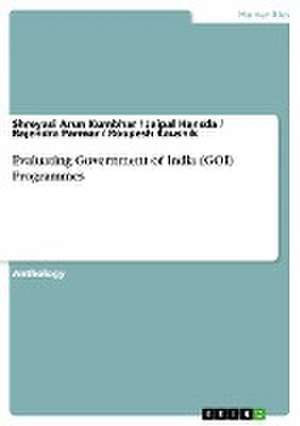 Evaluating Government of India (Goi) Programmes de Arun Kumbhar, Shreyasi