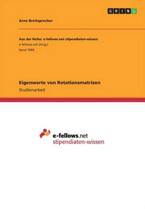 Eigenwerte von Rotationsmatrizen de Arne Breitsprecher