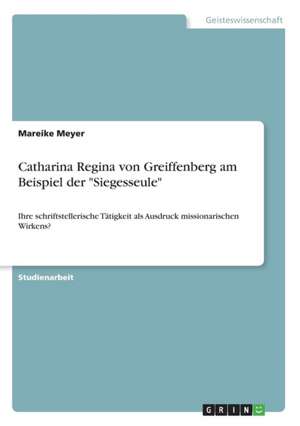 Catharina Regina von Greiffenberg am Beispiel der "Siegesseule" de Mareike Meyer