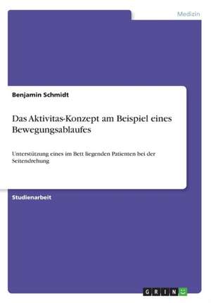 Das Aktivitas-Konzept am Beispiel eines Bewegungsablaufes de Benjamin Schmidt