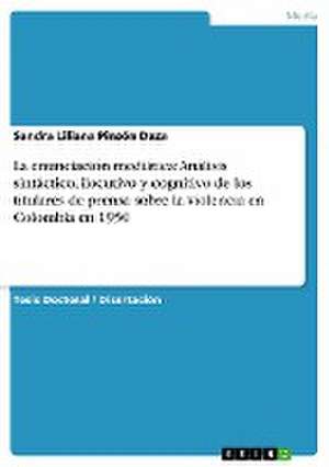 La enunciación mediática: Análisis sintáctico, ilocutivo y cognitivo de los titulares de prensa sobre la violencia en Colombia en 1950 de Sandra Liliana Pinzón Daza