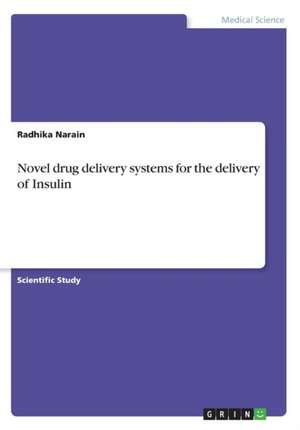 Novel Drug Delivery Systems for the Delivery of Insulin de Narain, Radhika