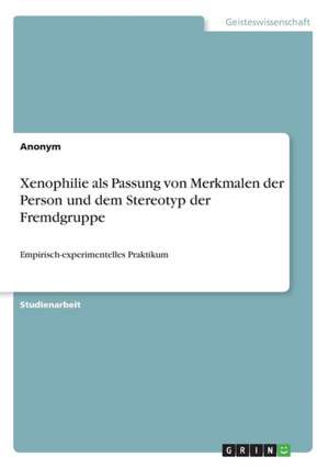 Xenophilie ALS Passung Von Merkmalen Der Person Und Dem Stereotyp Der Fremdgruppe de Anonym