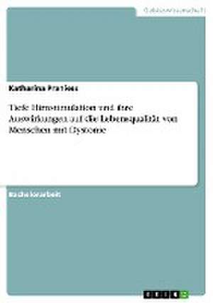 Tiefe Hirnstimulation und ihre Auswirkungen auf die Lebensqualität von Menschen mit Dystonie de Katharina Praniess