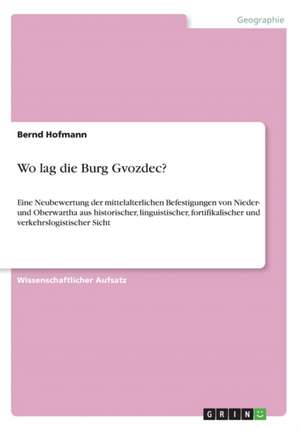 Wo lag die Burg Gvozdec? de Bernd Hofmann