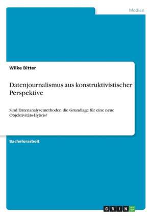 Datenjournalismus aus konstruktivistischer Perspektive de Wilke Bitter