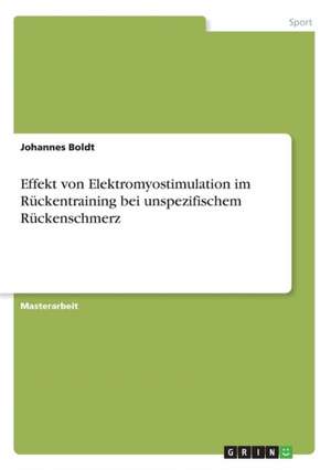 Effekt von Elektromyostimulation im Rückentraining bei unspezifischem Rückenschmerz de Johannes Boldt