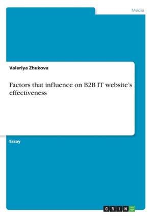 Factors That Influence on B2B It Website's Effectiveness de Valeriya Zhukova