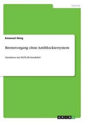 Bremsvorgang ohne Antiblockiersystem de Emanuel Ibing