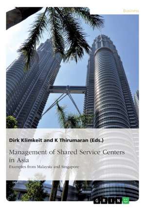 Management of Shared Service Centers in Asia de Dirk Klimkeit