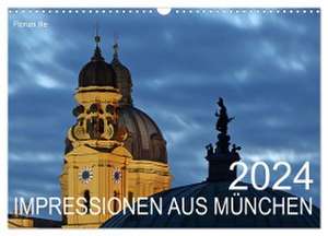 Impressionen aus München (Wandkalender 2024 DIN A3 quer), CALVENDO Monatskalender de Florian Ille