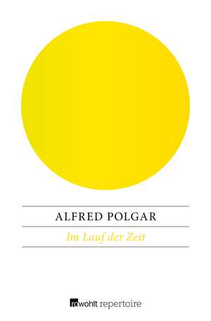 Im Lauf der Zeit de Alfred Polgar