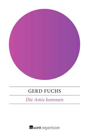 Die Amis kommen de Gerd Fuchs