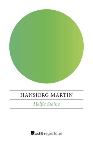 Heiße Steine de Hansjörg Martin