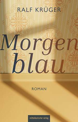 Morgenblau de Ralf Krüger