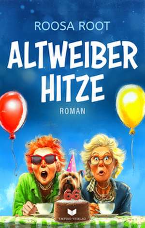Altweiber-Hitze de Roosa Root