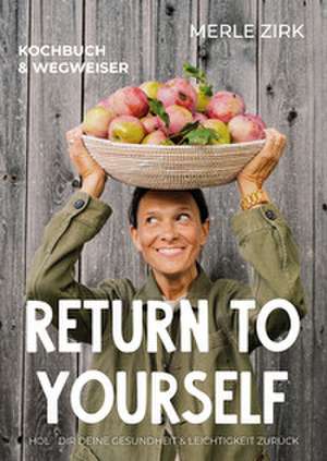 Return to yourself de Merle Zirk