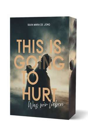 This Is Going To Hurt de Silvia Maria de Jong